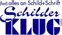 Schilder-KLUG GmbH (fast) alles an Schild+Schrift